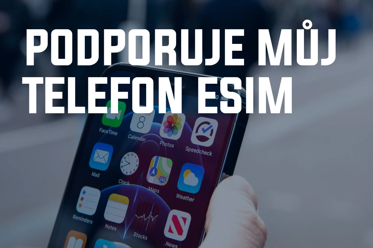 Podporuje můj telefon eSIM